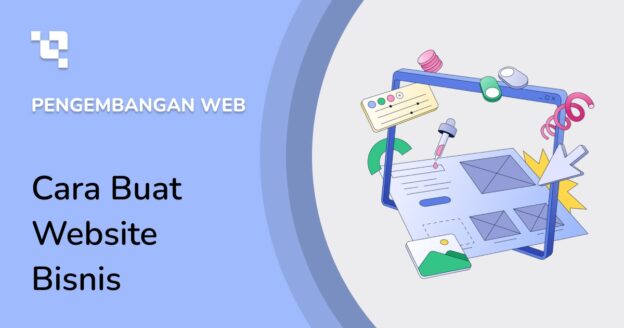 Panduan Lengkap Cara Membuat Website Bisnis (9 Tahap)
