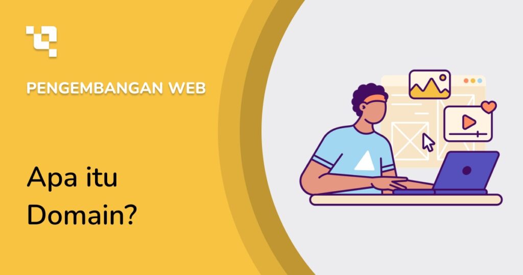 Apa Itu Domain? Panduan Lengkap dari A sampai Z