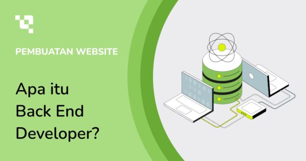 Apa itu Back End Developer? Ini 7 Skill yang Harus Dikuasai!